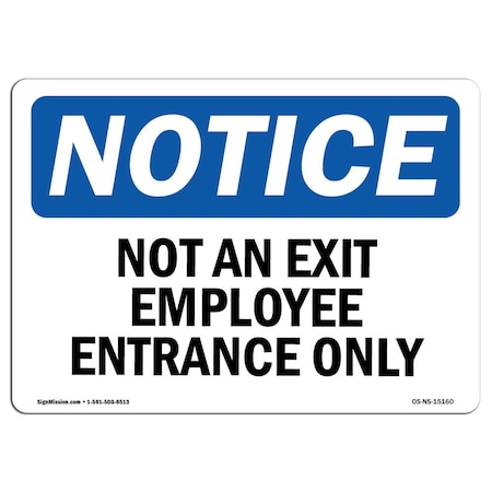 Signmission OSHA Notice Sign, 18" H, 24" W, Rigid Plastic, Not An Exit Employee Entrance Only Sign, Landscape OS-NS-P-1824-L-15160
